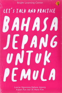 LET'S TALK AND PRACTICE BAHASA JEPANG UNTUK PEMULA